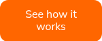 See how it works