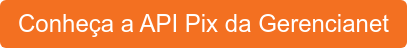 Conheça a API Pix da Gerencianet