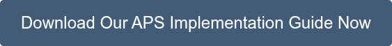 Download Our APS Implementation Guide Now