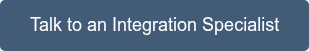 Talk to an Integration Specialist
