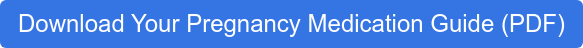 Download Your Pregnancy Medication Guide (PDF)