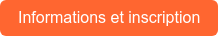 Informations et inscription
