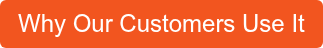 Why Our Customers Use It