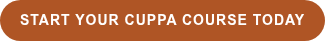 START YOUR CUPPA COURSE TODAY