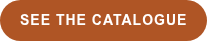 SEE THE CATALOGUE