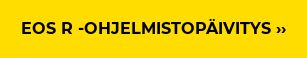 EOS R -ohjelmistopäivitys ››