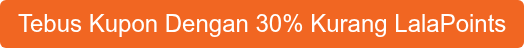 Tebus Kupon Dengan 30% Kurang LalaPoints