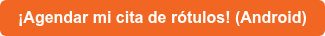 ¡Agendar mi cita de rótulos! (Android)