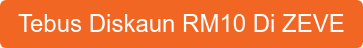 Tebus Diskaun RM10 Di ZEVE