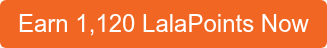 Earn 1,120 LalaPoints Now