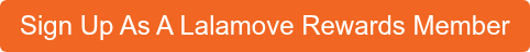 Sign Up As A Lalamove Rewards Member