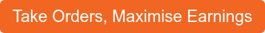 Take Orders, Maximise Earnings