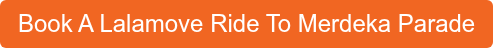 Book A Lalamove Ride To Merdeka Parade