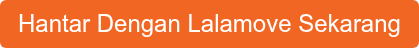 Hantar Dengan Lalamove Sekarang