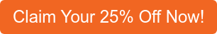 Claim Your 25% Off Now!