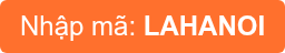 Nhập mã: LAHANOI