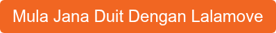 Mula Jana Duit Dengan Lalamove