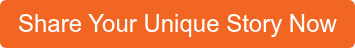 Share Your Unique Story Now