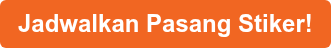 Jadwalkan Pasang Stiker!
