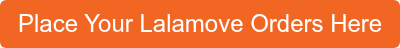 Place Your Lalamove Orders Here