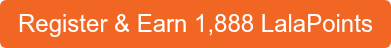 Register & Earn 1,888 LalaPoints