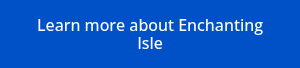 Learn more about Enchanting Isle