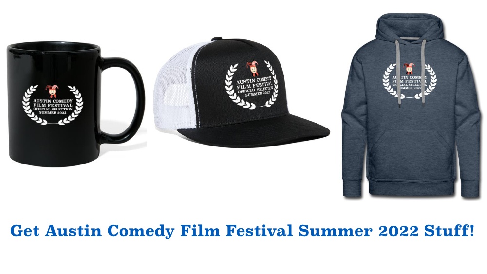 Austin Comedy Film Festival Summer 2022 Merchandise