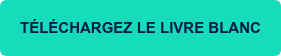 TÉLÉCHARGEZ LE LIVRE BLANC
