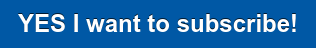 YES I want to subscribe!