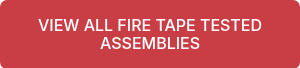 VIEW ALL FIRE TAPE TESTED ASSEMBLIES