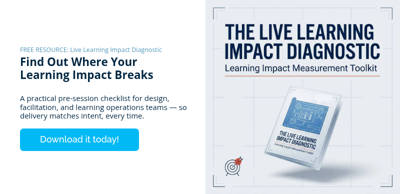 FREE RESOURCE: Live Learning Impact Diagnostic Find Out Where Your Learning Impact Breaks &nbsp; A practical pre-session checklist for design, facilitation, and learning operations teams — so delivery matches intent, every time. &nbsp;