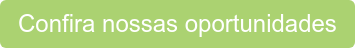 Confira nossas oportunidades