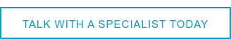 talk with a specialist today