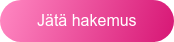 Jätä hakemus