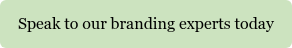 Speak to our branding experts today