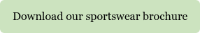 Download our sportswear brochure