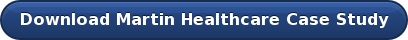 Download Martin Healthcare Case Study
