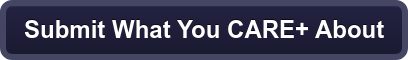 Submit What You CARE+ About