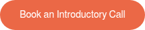 Book an Introductory Call