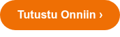 Tutustu Onniin ›