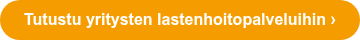 Tutustu yritysten lastenhoitopalveluihin ›