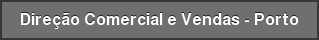 Direção Comercial e Vendas - Porto