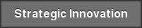 Strategic Innovation
