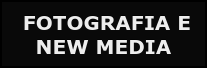  FOTOGRAFIA E   NEW MEDIA
