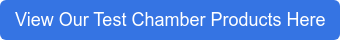 View Our Test Chamber Products Here