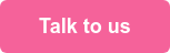 Talk to us