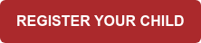 REGISTER YOUR CHILD