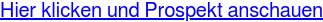 Hier klicken und Prospekt anschauen