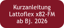 Kurzanleitung Lattoflex x82-FM ab Bj. 2026