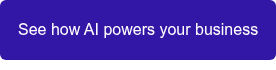 See how AI powers your business